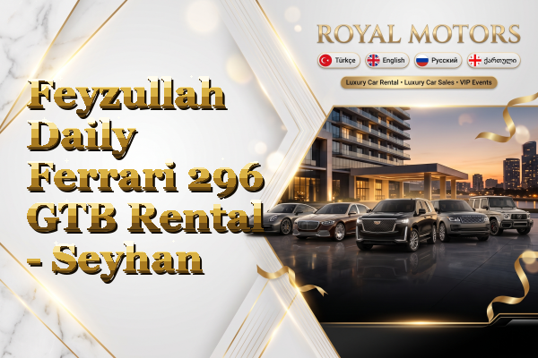 Feyzullah Daily Ferrari 296 GTB Rental - Seyhan