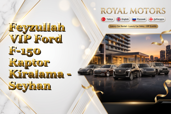 Feyzullah VIP Ford F-150 Raptor Kiralama - Seyhan
