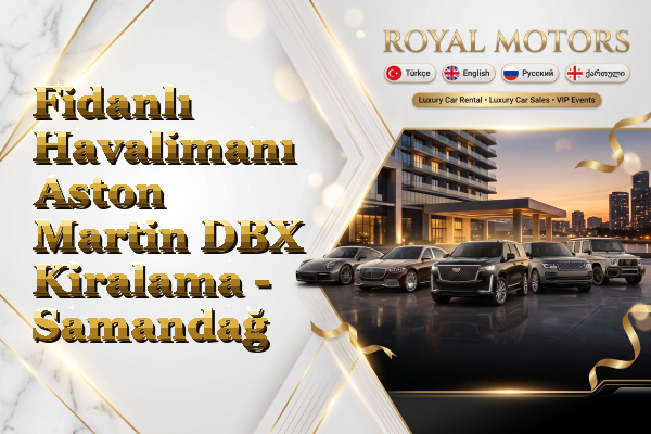 Fidanlı Havalimanı Aston Martin DBX Kiralama - Samandağ