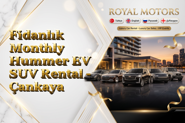 Fidanlık Monthly Hummer EV SUV Rental - Çankaya