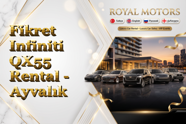 Fikret Infiniti QX55 Rental - Ayvalık
