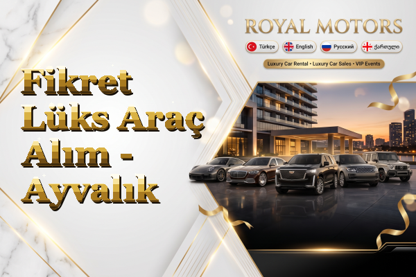 Fikret Lüks Araç Alım - Ayvalık