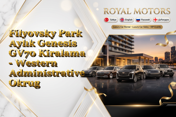 Filyovsky Park Aylık Genesis GV70 Kiralama - Western Administrative Okrug