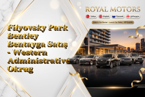 Filyovsky Park Bentley Bentayga Satış - Western Administrative Okrug