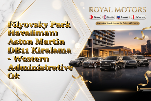 Filyovsky Park Havalimanı Aston Martin DB11 Kiralama - Western Administrative Okrug