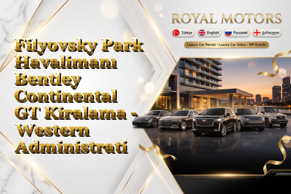 Filyovsky Park Havalimanı Bentley Continental GT Kiralama - Western Administrative Okrug