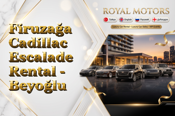Firuzağa Cadillac Escalade Rental - Beyoğlu