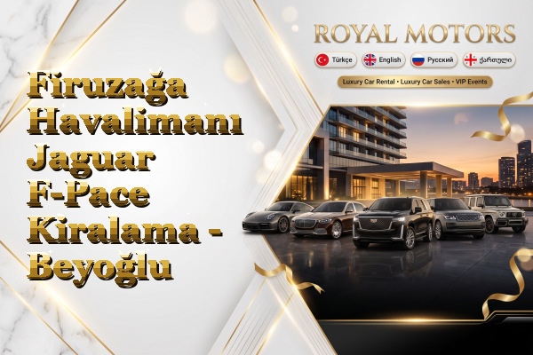 Firuzağa Havalimanı Jaguar F-Pace Kiralama - Beyoğlu