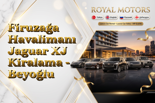 Firuzağa Havalimanı Jaguar XJ Kiralama - Beyoğlu