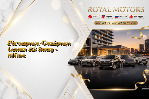 Firuzpaşa-Gazipaşa Lexus ES Satış - Milas