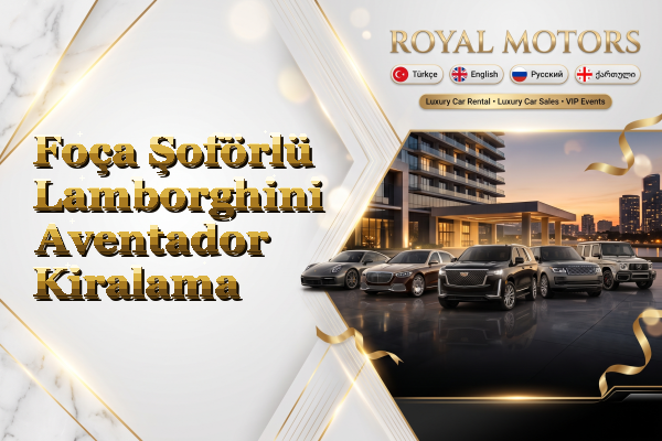 Foça Şoförlü Lamborghini Aventador Kiralama
