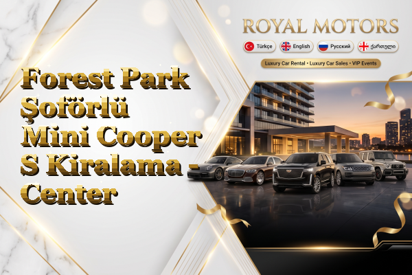 Forest Park Şoförlü Mini Cooper S Kiralama - Center