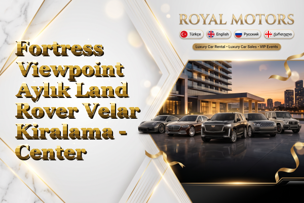 Fortress Viewpoint Aylık Land Rover Velar Kiralama - Center