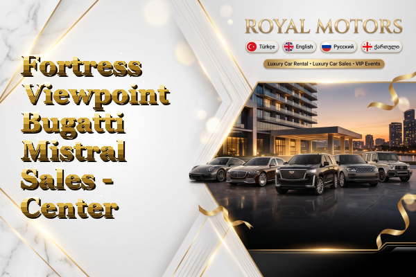Fortress Viewpoint Bugatti Mistral Sales - Center