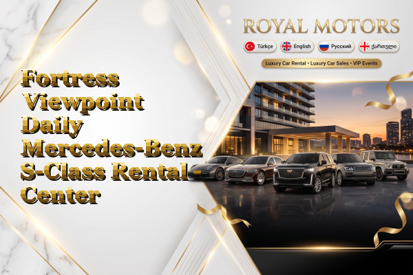 Fortress Viewpoint Daily Mercedes-Benz S-Class Rental - Center