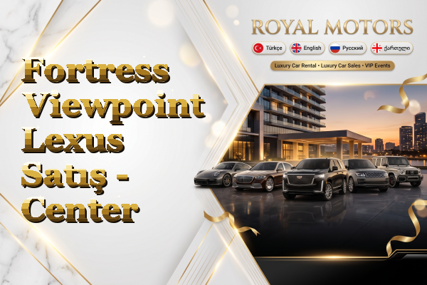 Fortress Viewpoint Lexus Satış - Center