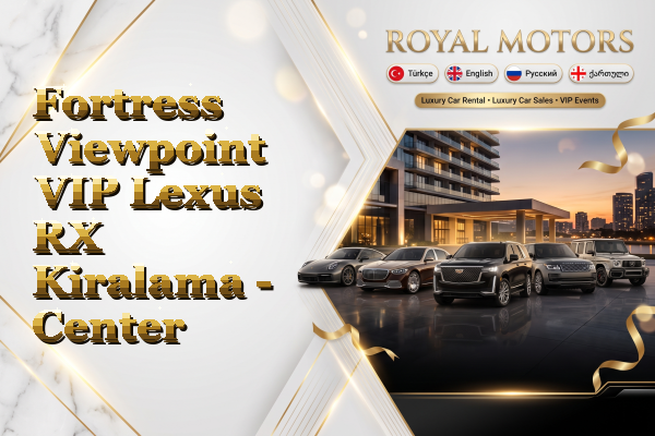 Fortress Viewpoint VIP Lexus RX Kiralama - Center