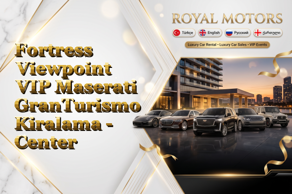 Fortress Viewpoint VIP Maserati GranTurismo Kiralama - Center
