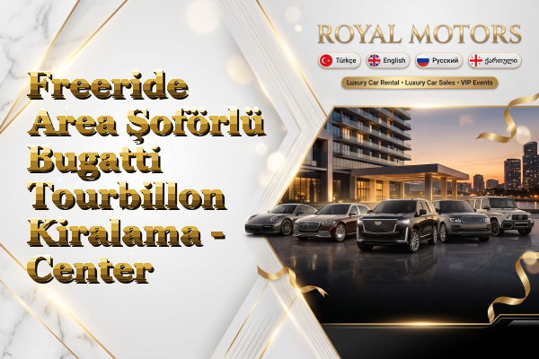Freeride Area Şoförlü Bugatti Tourbillon Kiralama - Center