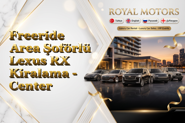 Freeride Area Şoförlü Lexus RX Kiralama - Center