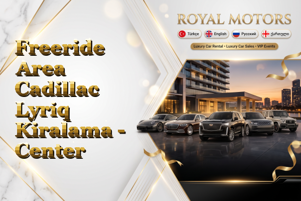 Freeride Area Cadillac Lyriq Kiralama - Center