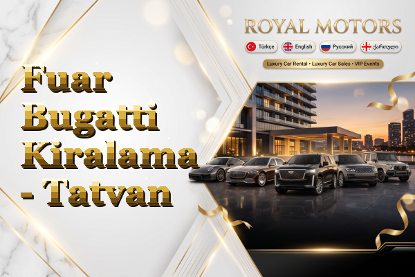 Fuar Bugatti Kiralama - Tatvan