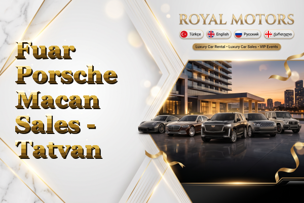 Fuar Porsche Macan Sales - Tatvan