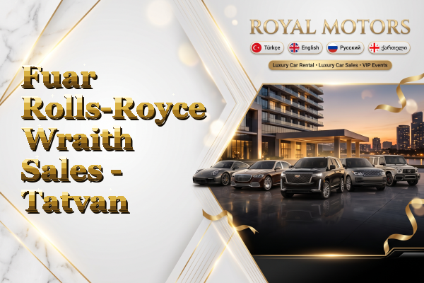Fuar Rolls-Royce Wraith Sales - Tatvan