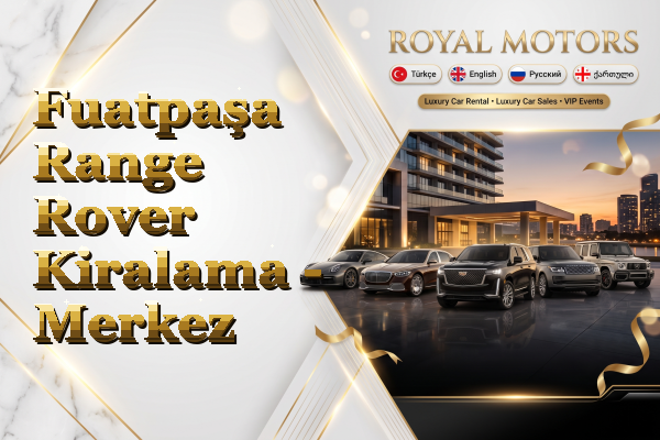 Fuatpaşa Range Rover Kiralama - Merkez