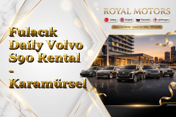 Fulacık Daily Volvo S90 Rental - Karamürsel