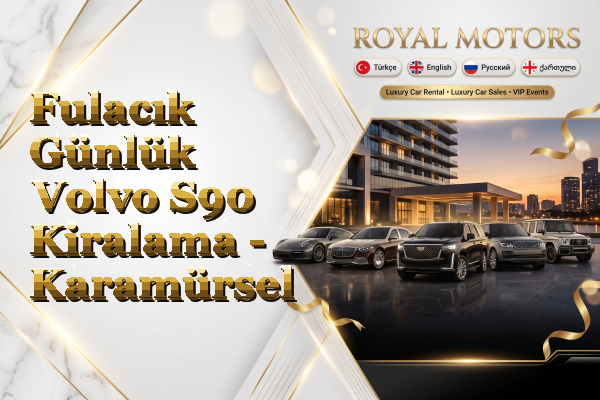 Fulacık Günlük Volvo S90 Kiralama - Karamürsel