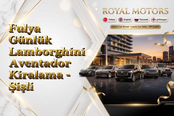 Fulya Günlük Lamborghini Aventador Kiralama - Şişli
