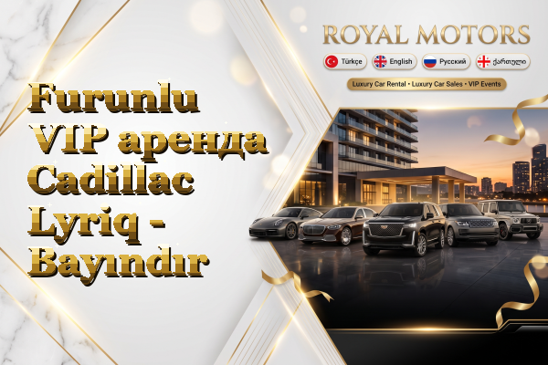Furunlu VIP аренда Cadillac Lyriq - Bayındır