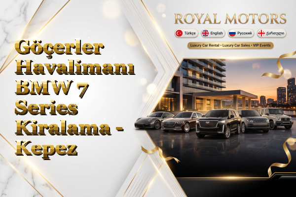 Göçerler Havalimanı BMW 7 Series Kiralama - Kepez