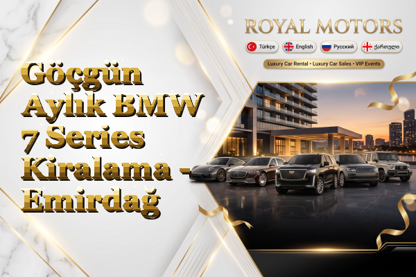 Göçgün Aylık BMW 7 Series Kiralama - Emirdağ