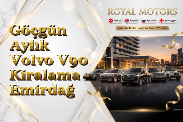 Göçgün Aylık Volvo V90 Kiralama - Emirdağ
