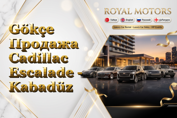 Gökçe Продажа Cadillac Escalade - Kabadüz