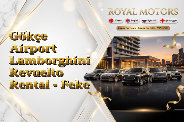 Gökçe Airport Lamborghini Revuelto Rental - Feke
