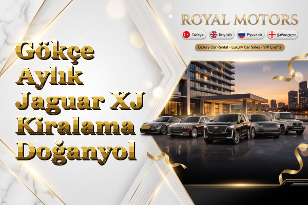 Gökçe Aylık Jaguar XJ Kiralama - Doğanyol