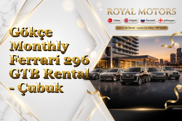 Gökçe Monthly Ferrari 296 GTB Rental - Çubuk
