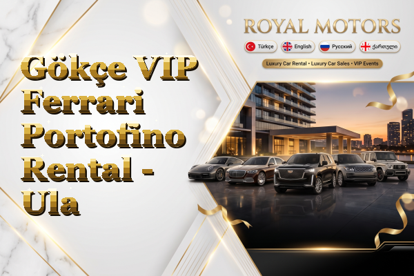 Gökçe VIP Ferrari Portofino Rental - Ula