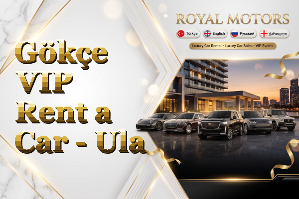 Gökçe VIP Rent a Car - Ula