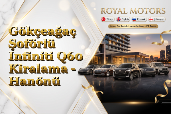 Gökçeağaç Şoförlü Infiniti Q60 Kiralama - Hanönü