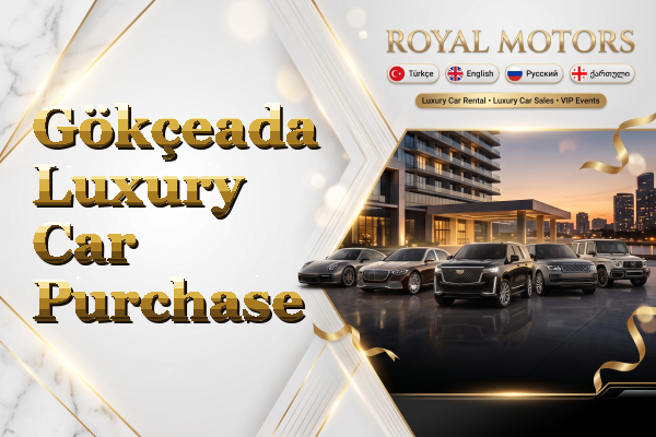 Gökçeada Luxury Car Purchase