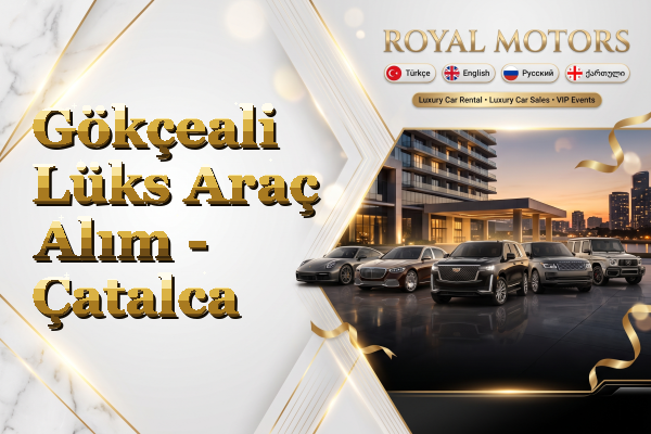 Gökçeali Lüks Araç Alım - Çatalca