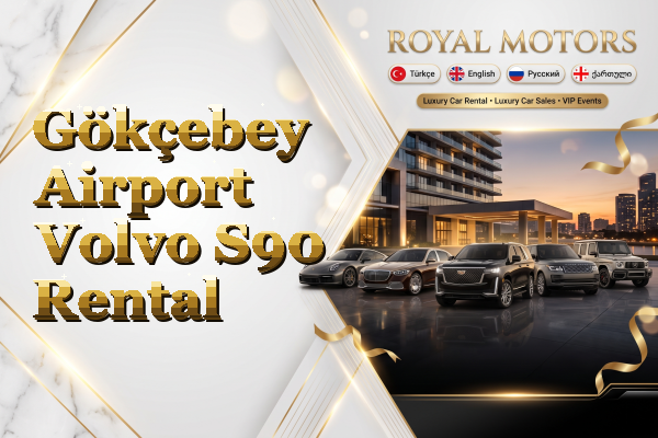 Gökçebey Airport Volvo S90 Rental
