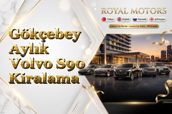 Gökçebey Aylık Volvo S90 Kiralama