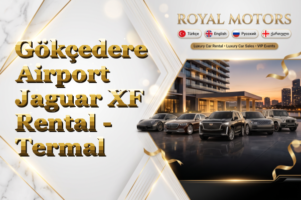 Gökçedere Airport Jaguar XF Rental - Termal