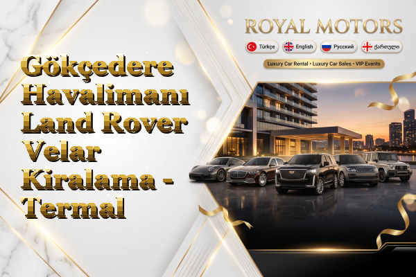 Gökçedere Havalimanı Land Rover Velar Kiralama - Termal