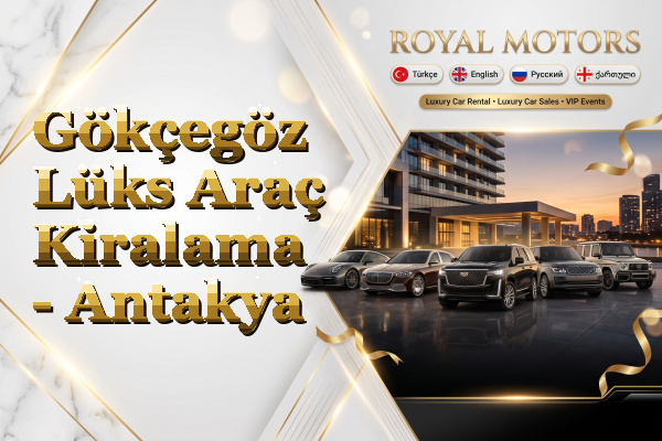 Gökçegöz Lüks Araç Kiralama - Antakya